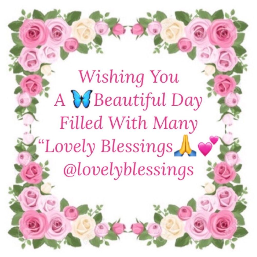 Thank you for visiting @lovelyblessings🙏💕 Wishing You “Lovely Blessings 💞🌸🍃